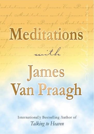 Meditations with James Van Praagh - James Van Praagh - J Van Praagh