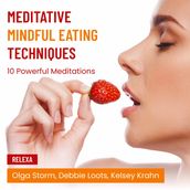 Meditative Mindful Eating Techniques