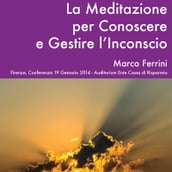 La Meditazione per Conoscere e Gestire l Inconscio