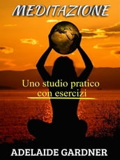 Meditazione - uno studio pratico con esercizi