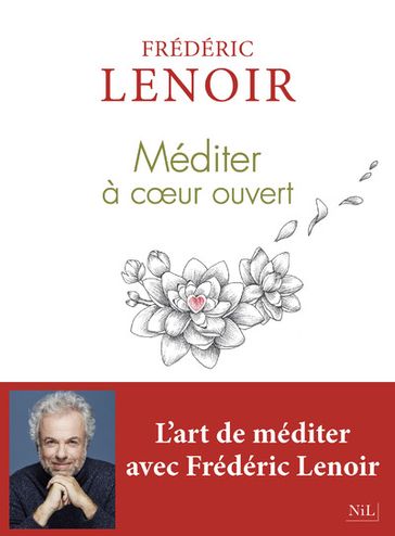 Méditer à coeur ouvert - Frédéric Lenoir - Logos