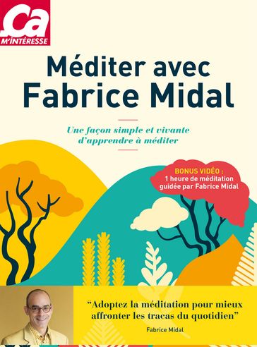 Méditer avec Fabrice Midal - Une façon simple et vivante d'apprendre à méditer - Fabrice Midal - Djénane Kareh Tager