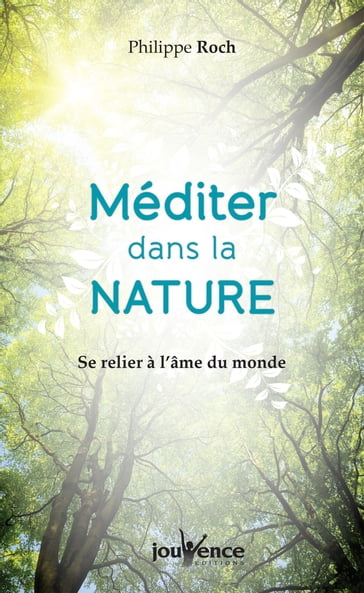 Méditer dans la nature - Philippe Roch