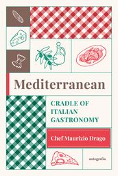 Mediterranean: Cradle of Italian Gastronomy