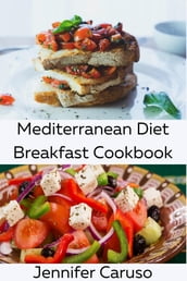 Mediterranean Diet Breakfast Cookbook