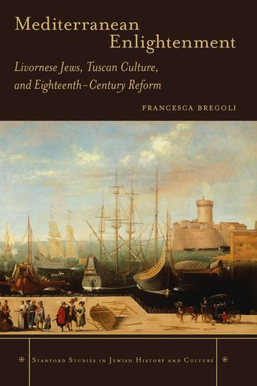 Mediterranean Enlightenment - Francesca Bregoli