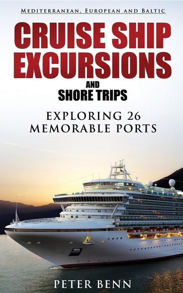 Mediterranean, European and Baltic CRUISE SHIP EXCURSIONS and SHORE TRIPS - Peter Benn