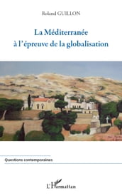 La Méditerranée à l épreuve de la globalisation