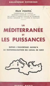 La Méditerranée et les puissances depuis l ouverture jusqu à la nationalisation du Canal de Suez