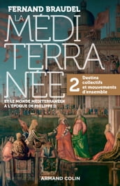 La Méditerranée et le monde méditerranéen au temps de Philippe II - Tome 2