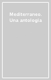 Mediterraneo. Una antologia