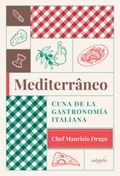Mediterráneo: cuna de la gastronomía italiana