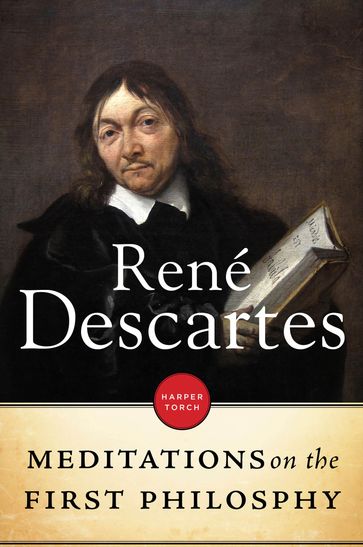 Meditiations On The First Philosophy - Rene Descartes