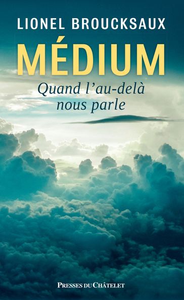 Medium - Quand l'au-delà nous parle - Lionel Broucksaux