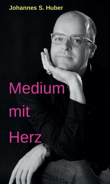 Medium mit Herz - Johannes S. Huber