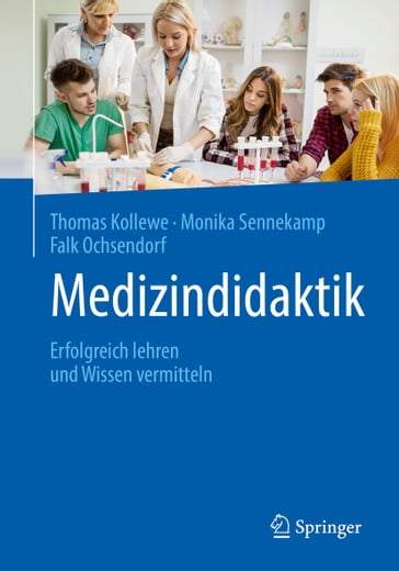 Medizindidaktik - Falk Ochsendorf - Monika Sennekamp - Thomas Kollewe