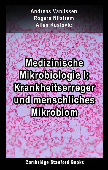 Medizinische Mikrobiologie I: Krankheitserreger und menschliches Mikrobiom - Allen Kuslovic - Andreas Vanilssen - Rogers Nilstrem