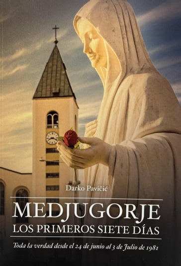 Medjugorje - Los primeros siete días - Darko Pavicic