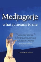 Medjugorje: what it means to me