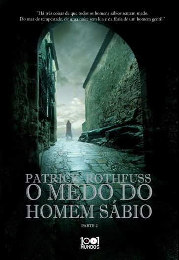 O Medo do Homem Sábio - Parte II - Patrick Rothfuss