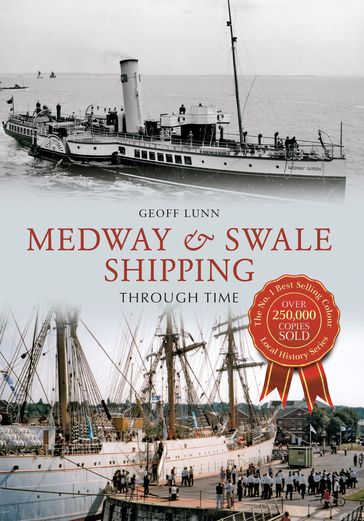 Medway & Swale Shipping Through Time - Geoff Lunn