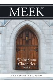 Meek: White Stone Chronicles Book 1