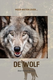 Meer weten over... De Wolf