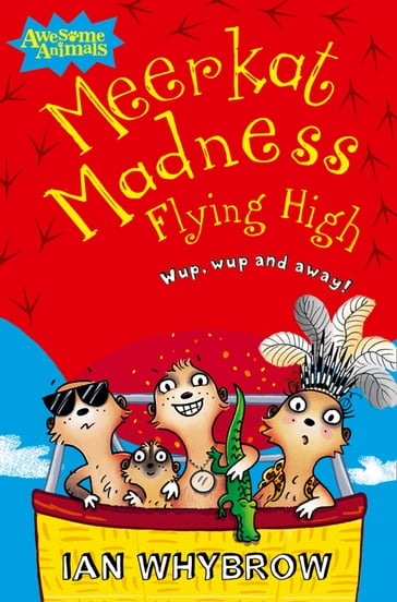 Meerkat Madness Flying High (Awesome Animals) - Ian Whybrow