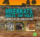 Meerkats, Moles, and Voles