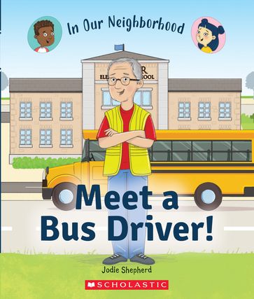 Meet a Bus Driver! (In Our Neighborhood) - Jodie Shepherd