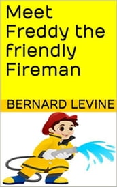 Meet Freddy the Friendly Fireman