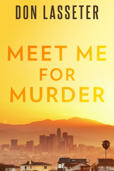 Meet Me For Murder - Don Lasseter - Ronald E. Bowers