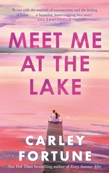 Meet Me at the Lake - Carley Fortune