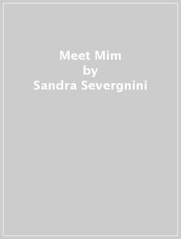 Meet Mim - Sandra Severgnini