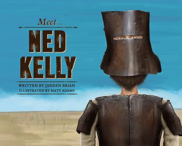 Meet... Ned Kelly - Janeen Brian