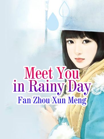 Meet You in Rainy Day - Fan Zhouxunmeng - Fancy Novel