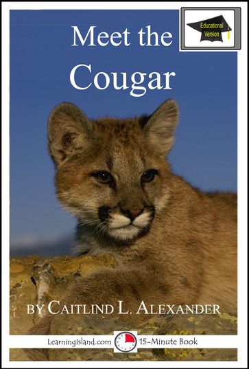 Meet the Cougar: Educational Version - Caitlind L. Alexander