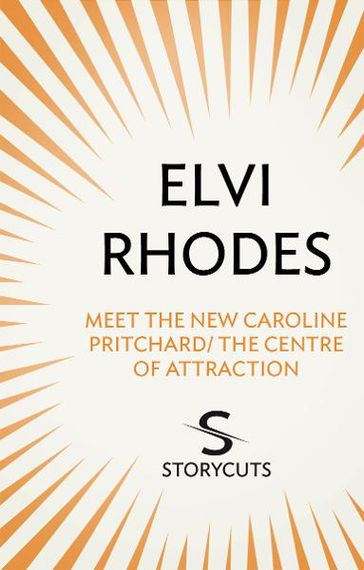 Meet the New Caroline Pritchard/The Centre of Attraction (Storycuts) - Elvi Rhodes