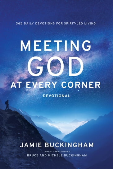 Meeting God At Every Corner - Jamie Buckingham - Bruce Buckingham - Michele Buckingham