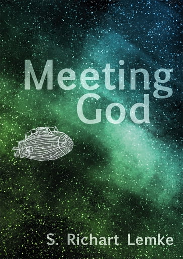 Meeting God - S. Richart Lemke