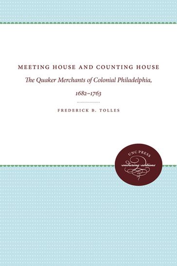 Meeting House and Counting House - Frederick B. Tolles