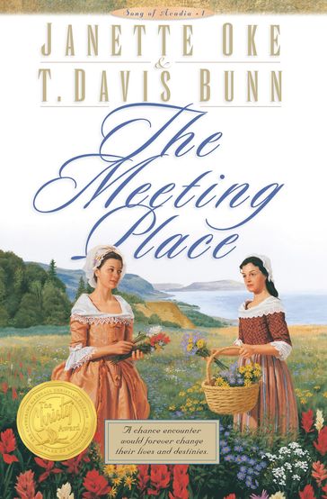 Meeting Place, The (Song of Acadia Book #1) - Janette Oke - T. Davis Bunn