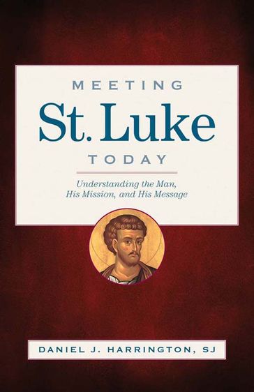 Meeting St. Luke Today - SJ Daniel J. Harrington