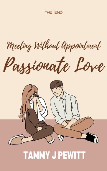 Meeting Without Appointment, Passionate Love (The End) - Tammy Pewitt