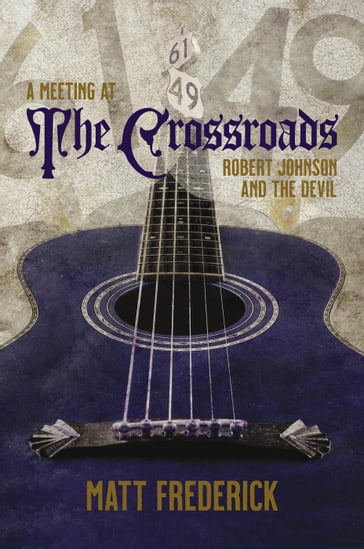 A Meeting at The Crossroads: Robert Johnson and The Devil - Matt Frederick