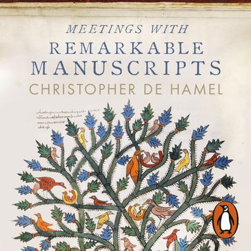 Meetings with Remarkable Manuscripts - Christopher De Hamel