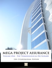Mega Project Assurance: Volume One - The Terminological Dictionary