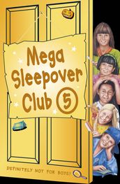 Mega Sleepover 5 (The Sleepover Club)