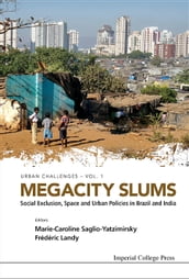 Megacity Slums: Social Exclusion, Space And Urban Policies In Brazil And India