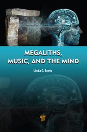 Megaliths, Music, and the Mind